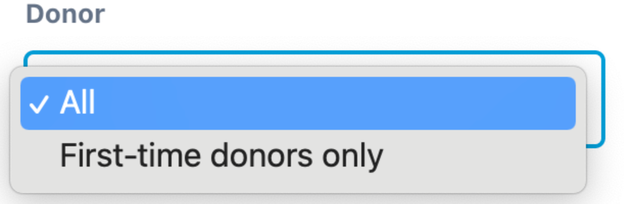 A screenshot of the Donor dropdown, with options for All or First-Time Donors Only.